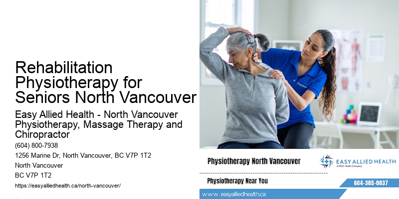 Rehabilitation Physiotherapy for Seniors North Vancouver
