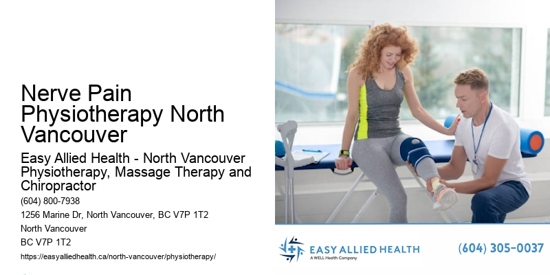Patient-Focused Wellness Therapy Nerve Pain Physiotherapy North Vancouver