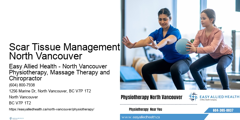 Holistic Physiotherapy Scar Tissue Management North Vancouver