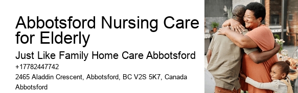 Home Health Care Benefits Abbotsford Nursing Care for Elderly