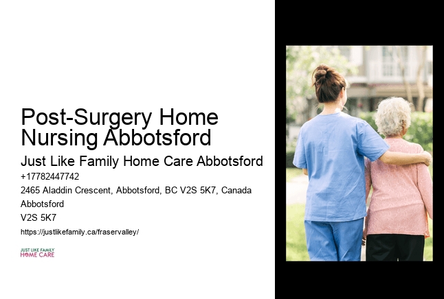 Flexible Home Care Post-Surgery Home Nursing Abbotsford