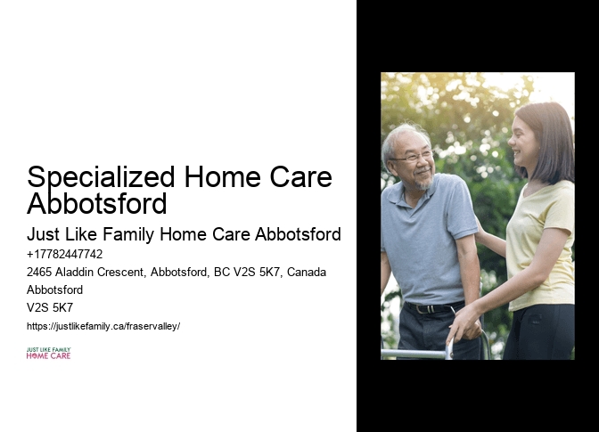 Customized Personal Care Specialized Home Care Abbotsford