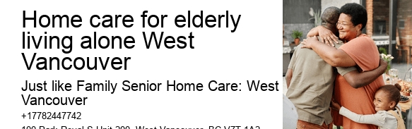 Senior personal care Home care for elderly living alone West Vancouver