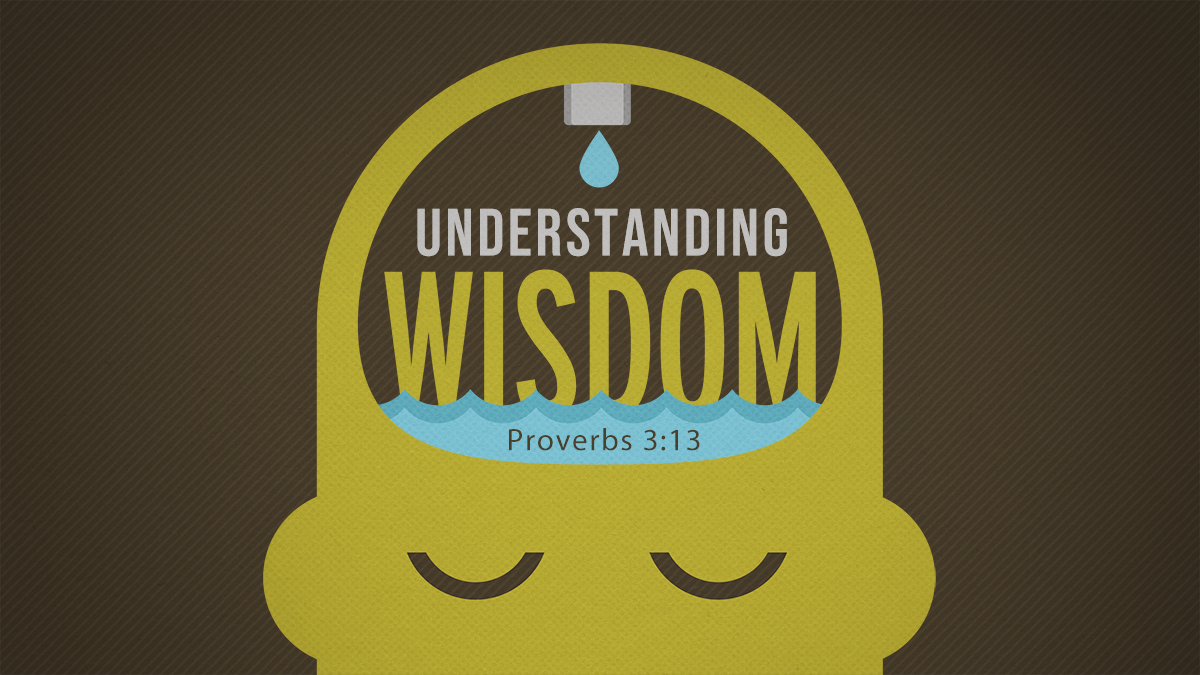 Understanding Wisdom – Westside Church of Christ