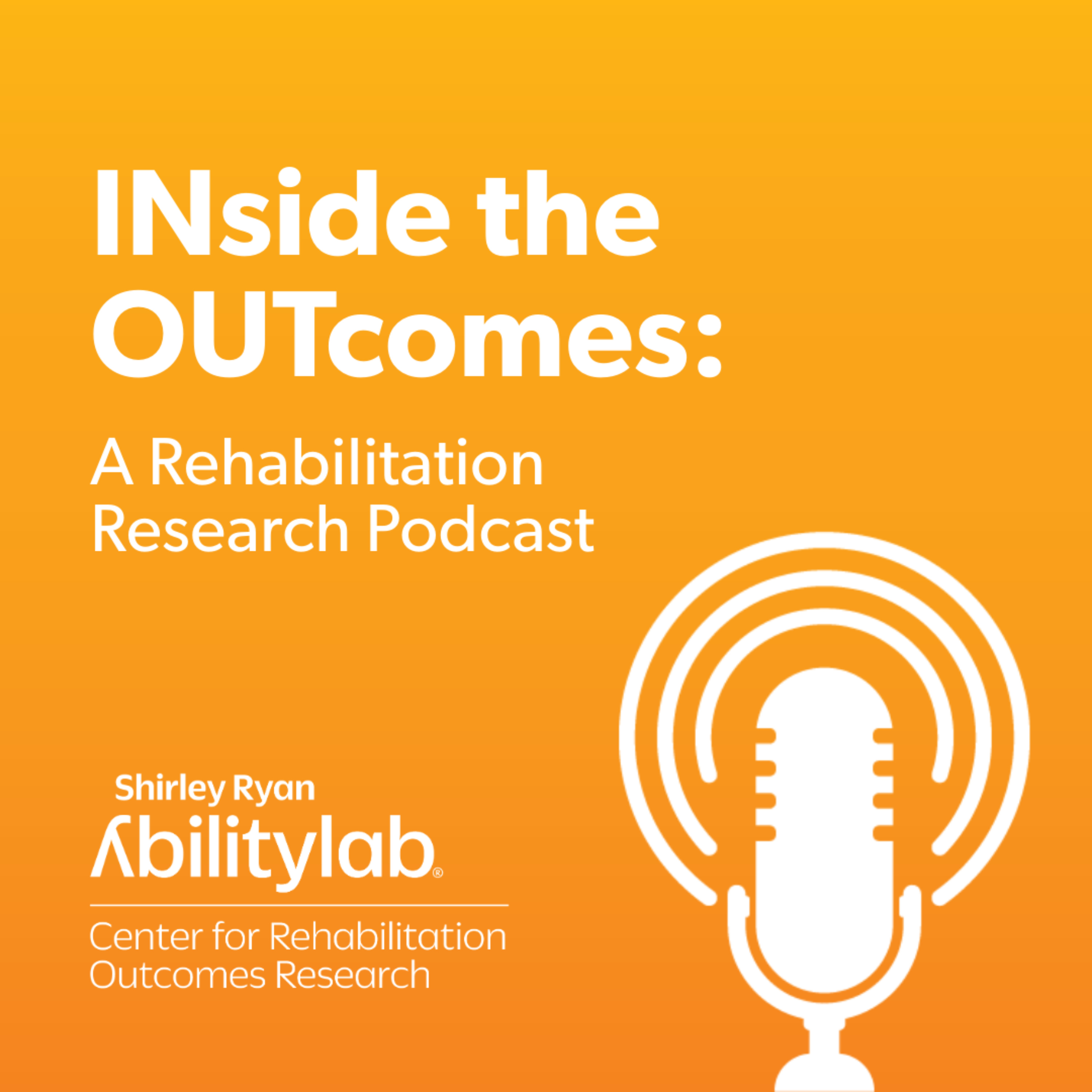 INside the OUTcomes: A Rehabilitation Research Podcast