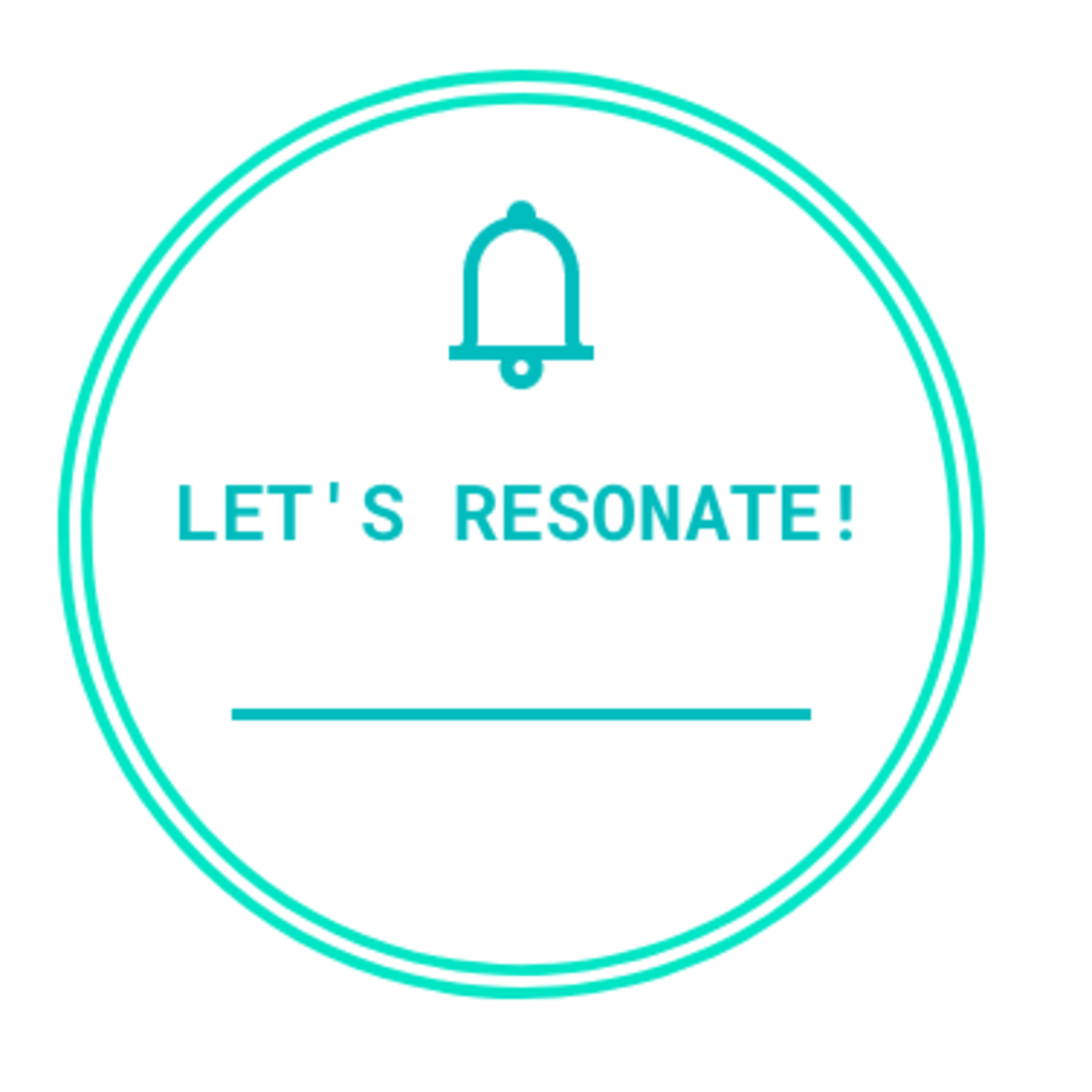 LET’S RESONATE!
