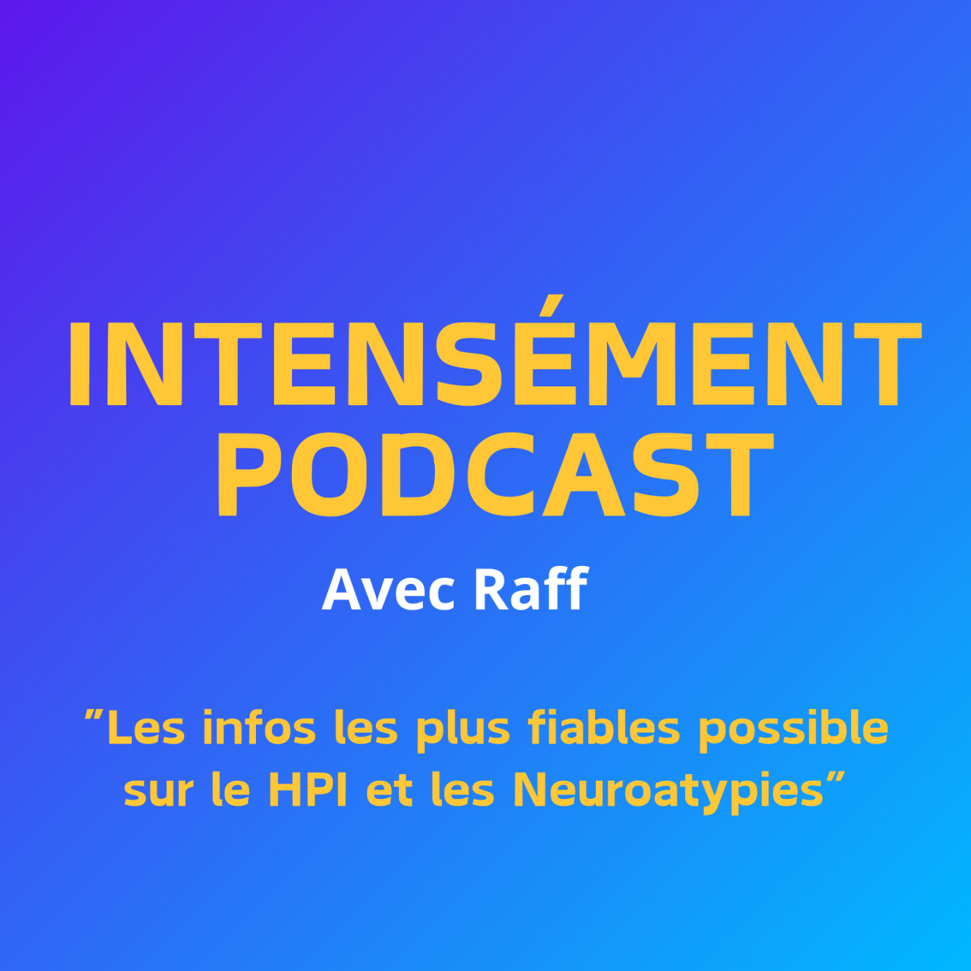 Intensément podcast - L'univers des HPI, Neuroatypiques & Co