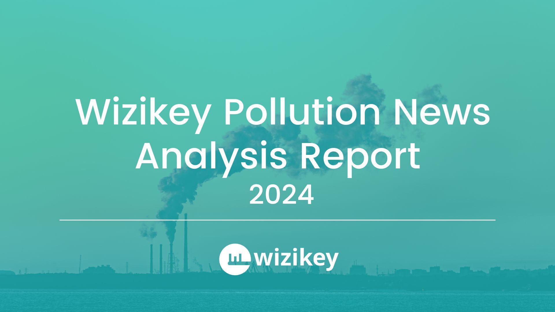 Wizikey Pollution News Analysis Report 2024