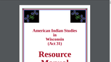 American Indian Studies in Wisconsin (Act 31) Resource Manual American Indian Studies in Wisconsin (Act 31) Resource Manual