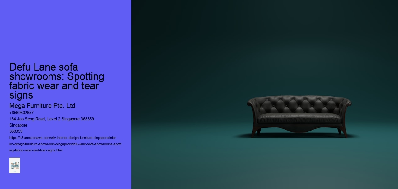 Defu Lane sofa showrooms: Spotting fabric wear and tear signs Mega Furniture Pte. Ltd. Defu Lane sofa showrooms: Spotting fabric wear and tear signs