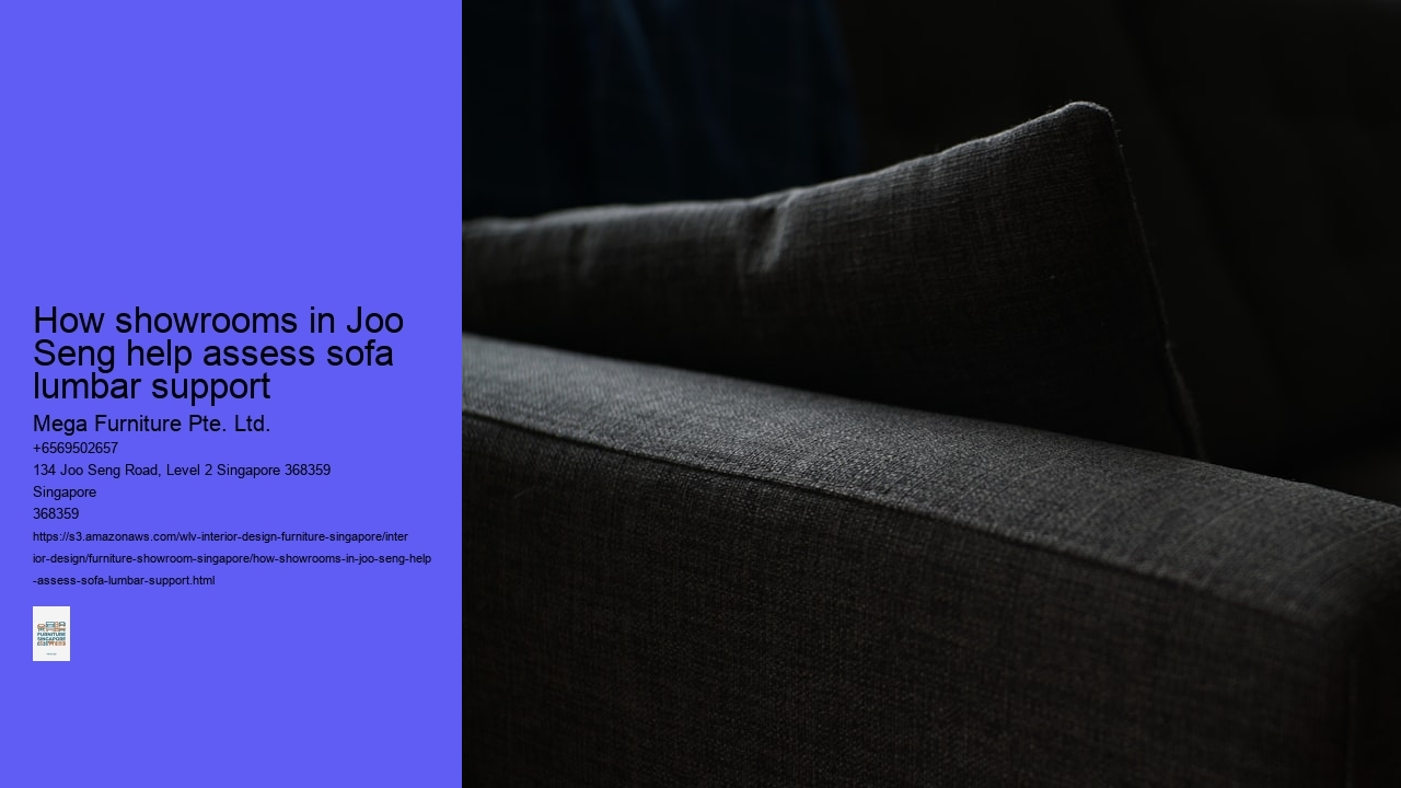 How showrooms in Joo Seng help assess sofa lumbar support