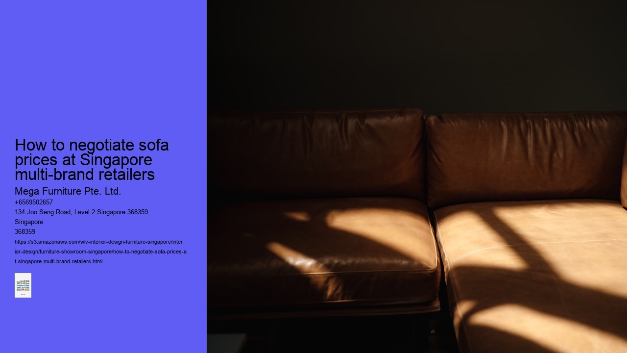 How to negotiate sofa prices at Singapore multi-brand retailers Mega Furniture Pte. Ltd. How to negotiate sofa prices at Singapore multi-brand retailers