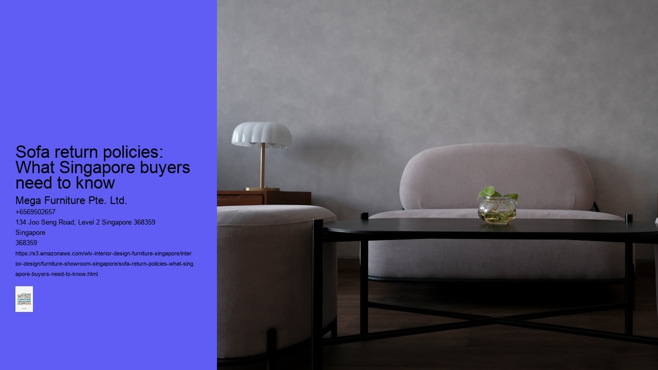 Sofa return policies: What Singapore buyers need to know Mega Furniture Pte. Ltd. Sofa return policies: What Singapore buyers need to know