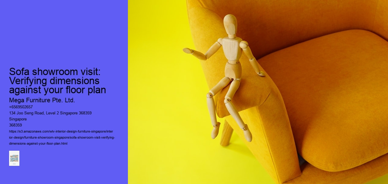 Sofa showroom visit: Verifying dimensions against your floor plan