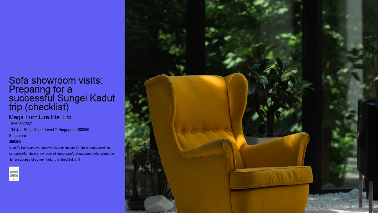 Sofa showroom visits: Preparing for a successful Sungei Kadut trip (checklist) Mega Furniture Pte. Ltd. Sofa showroom visits: Preparing for a successful Sungei Kadut trip (checklist)