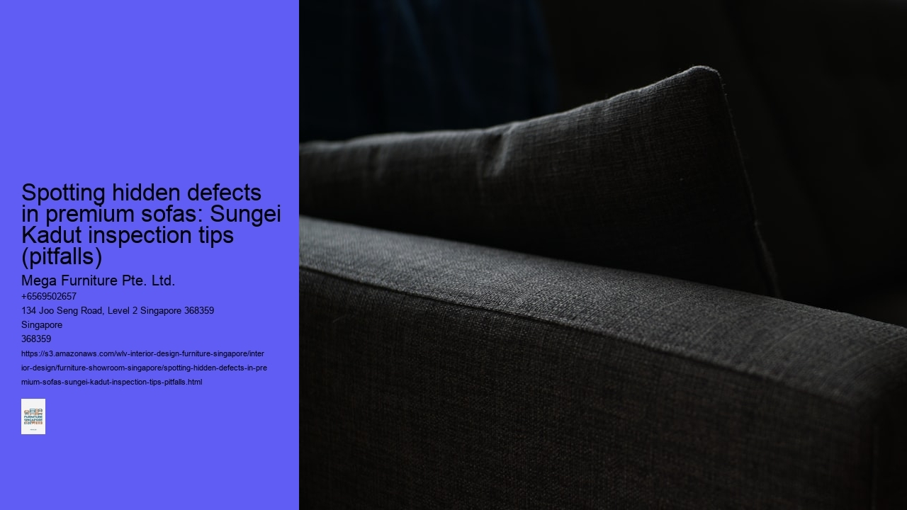 Spotting hidden defects in premium sofas: Sungei Kadut inspection tips (pitfalls)