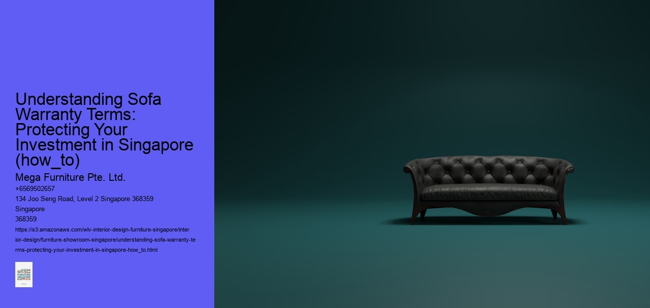 Understanding Sofa Warranty Terms: Protecting Your Investment in Singapore (how_to) Mega Furniture Pte. Ltd. Understanding Sofa Warranty Terms: Protecting Your Investment in Singapore (how_to)