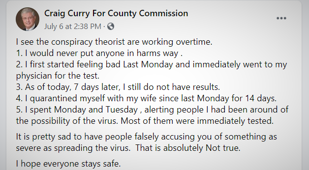 In a Facebook post on July 6, Marion County Commission candidate Craig Curry let the public know he was awaiting test results for the coronavirus. A positive result came back on Thursday.