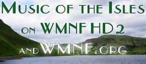 Music of the Isles @ WMNF HD2 New Sounds Stream