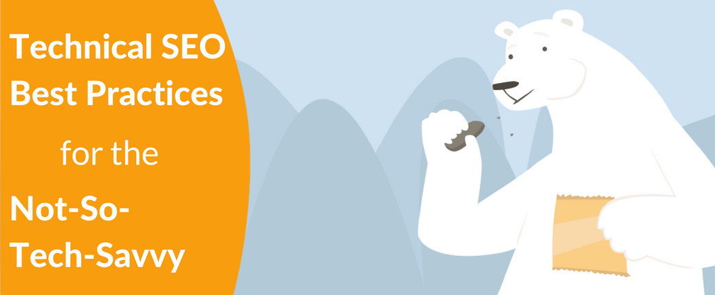 Technical SEO Best Practices for the Not-So-Tech-Savvy