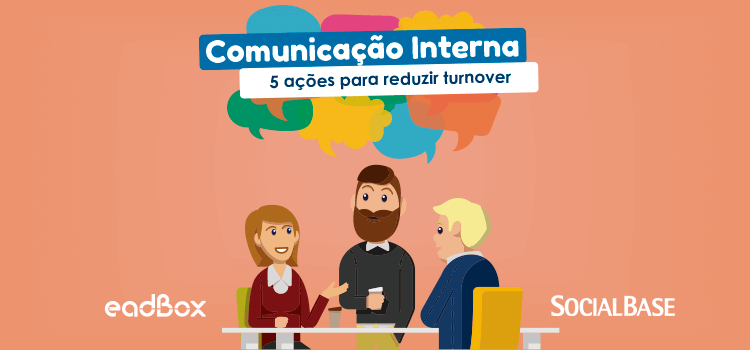 comunicação interna: 5 ações para reduzir turnover