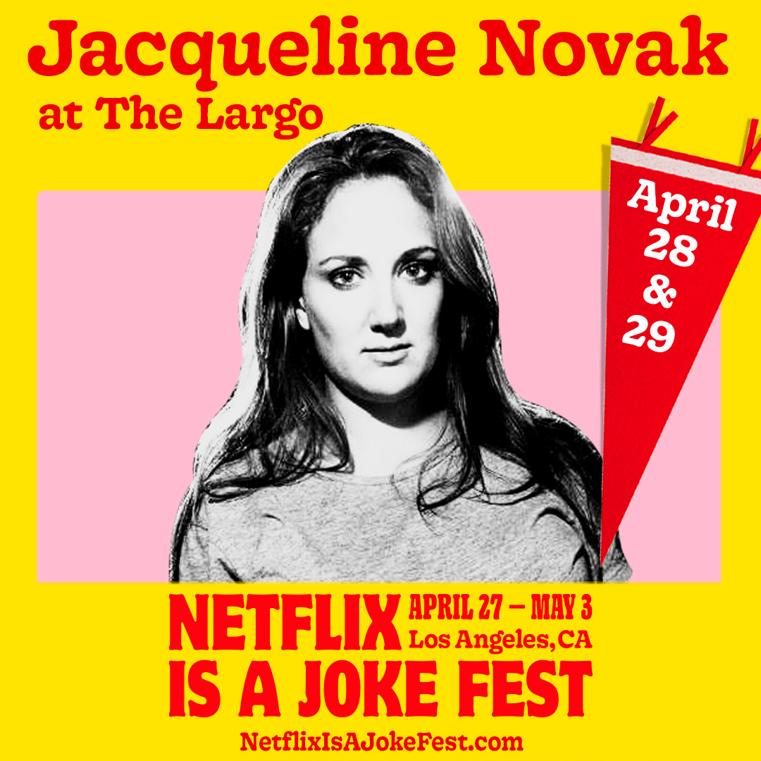Netflix Is A Joke Fest Presents: Jacqueline Novak - Late