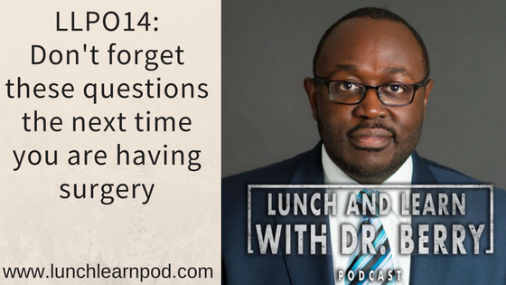 LLP014: Don’t forget these preop questions when you’re having surgery