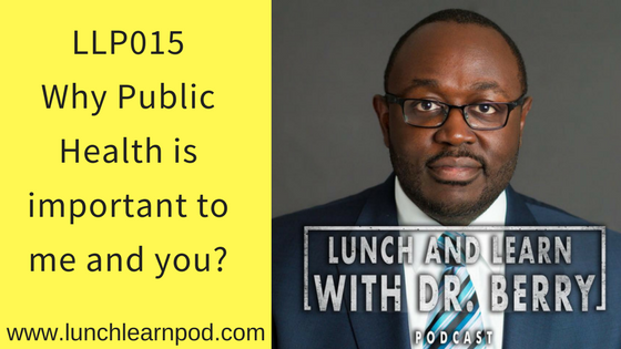 LLP015: Why Public Health matters to me and you