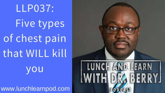 LLP037: Five types of chest pain that can kill you - DrPierresBlog.com