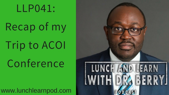 LLP041: Recap of my trip to the ACOI Conference