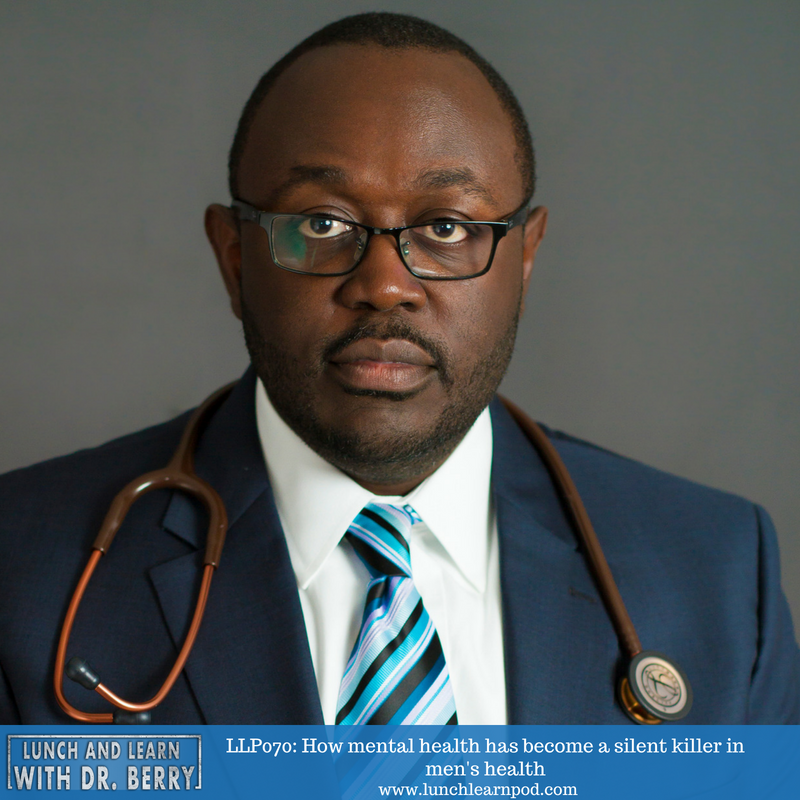 LLP070: How mental health has become a silent killer in men’s health