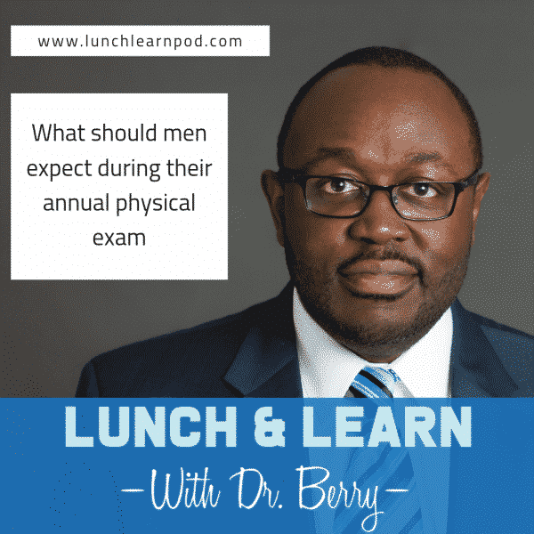 mens health, annual physical exam, dr berry pierre