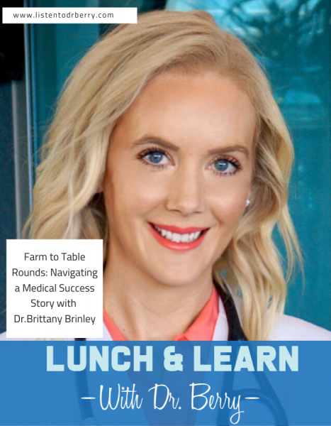Dr. Brittany Brinley, Medical Success Story, Lunch and learn with dr berry