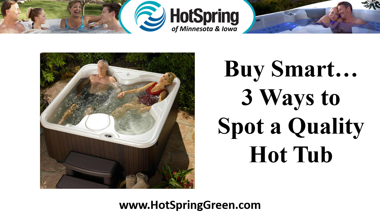 Hot Tubs Minneapolis – Buy Smart, 3 Ways to Spot Quality Portable Spas