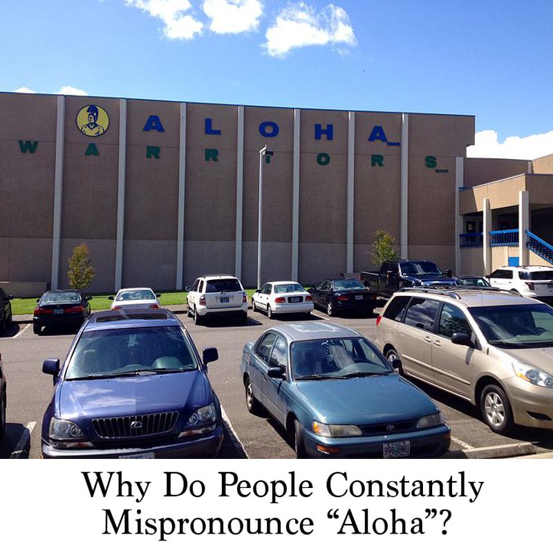 Why Do People Constantly Mispronounce Aloha?