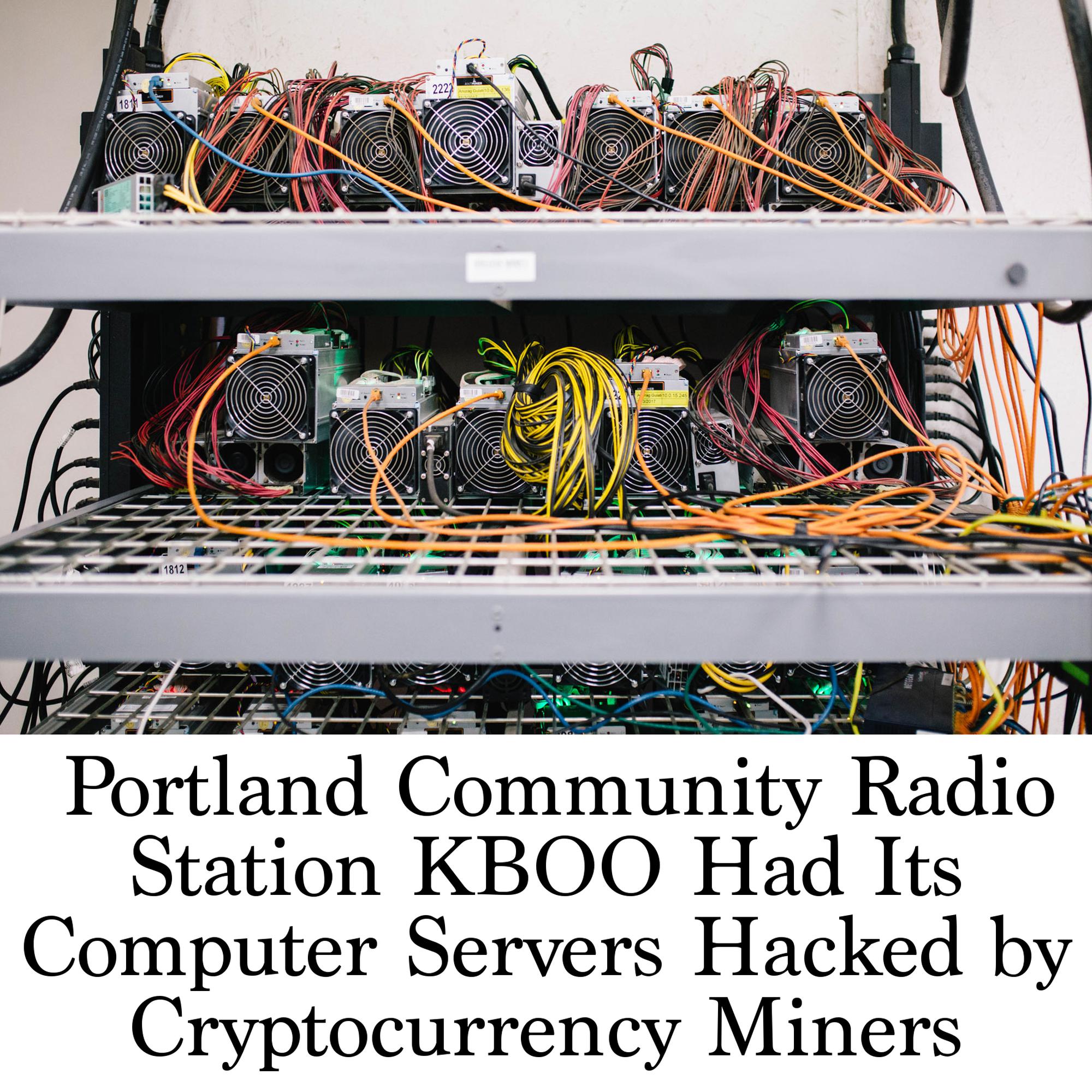 Portland Community Radio Station KBOO Had Its Computer Servers Hacked by  Cryptocurrency Miners