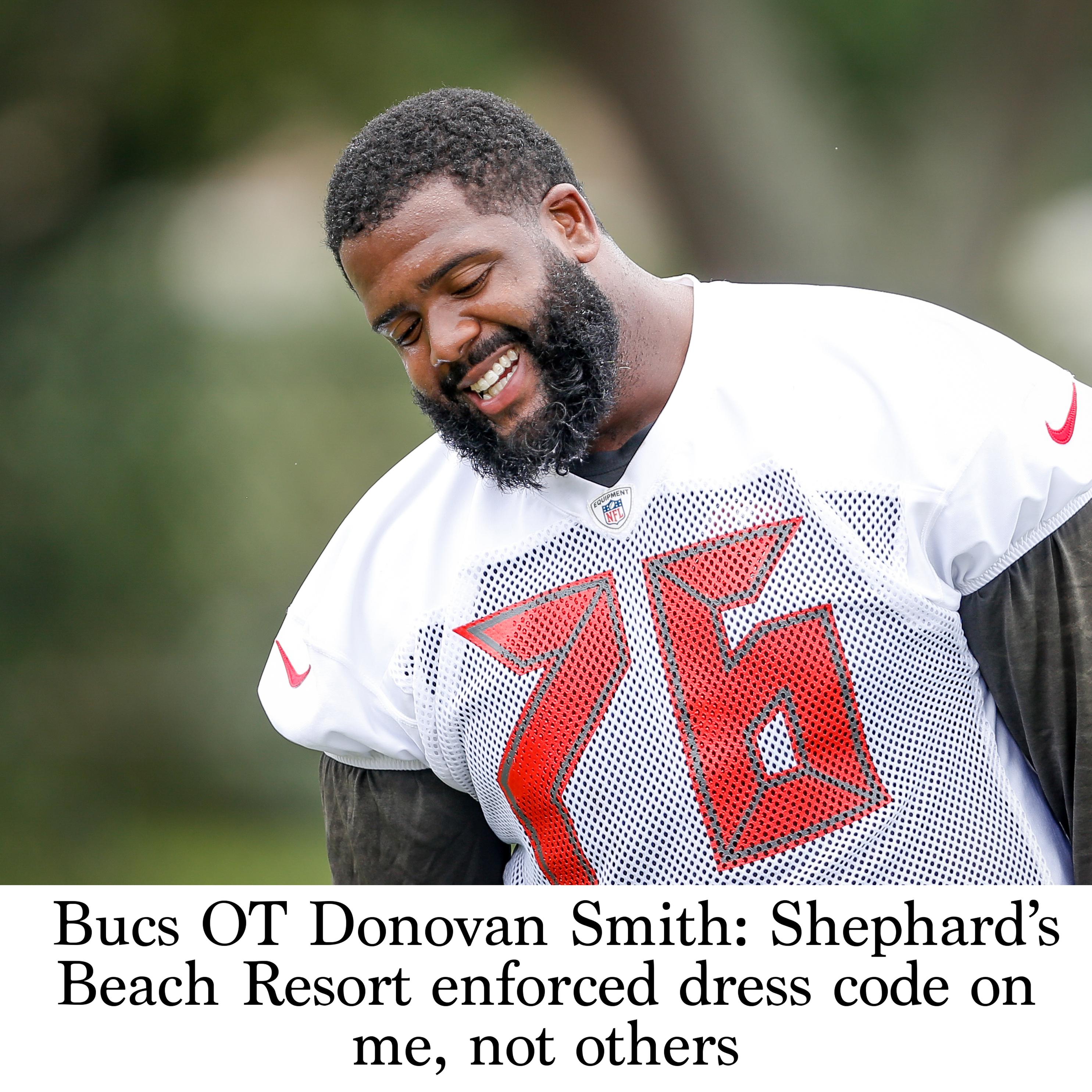 shephard's beach resort dress code Bucs OT Donovan Smith: Shephard's Beach Resort enforced dress code on me,  not others