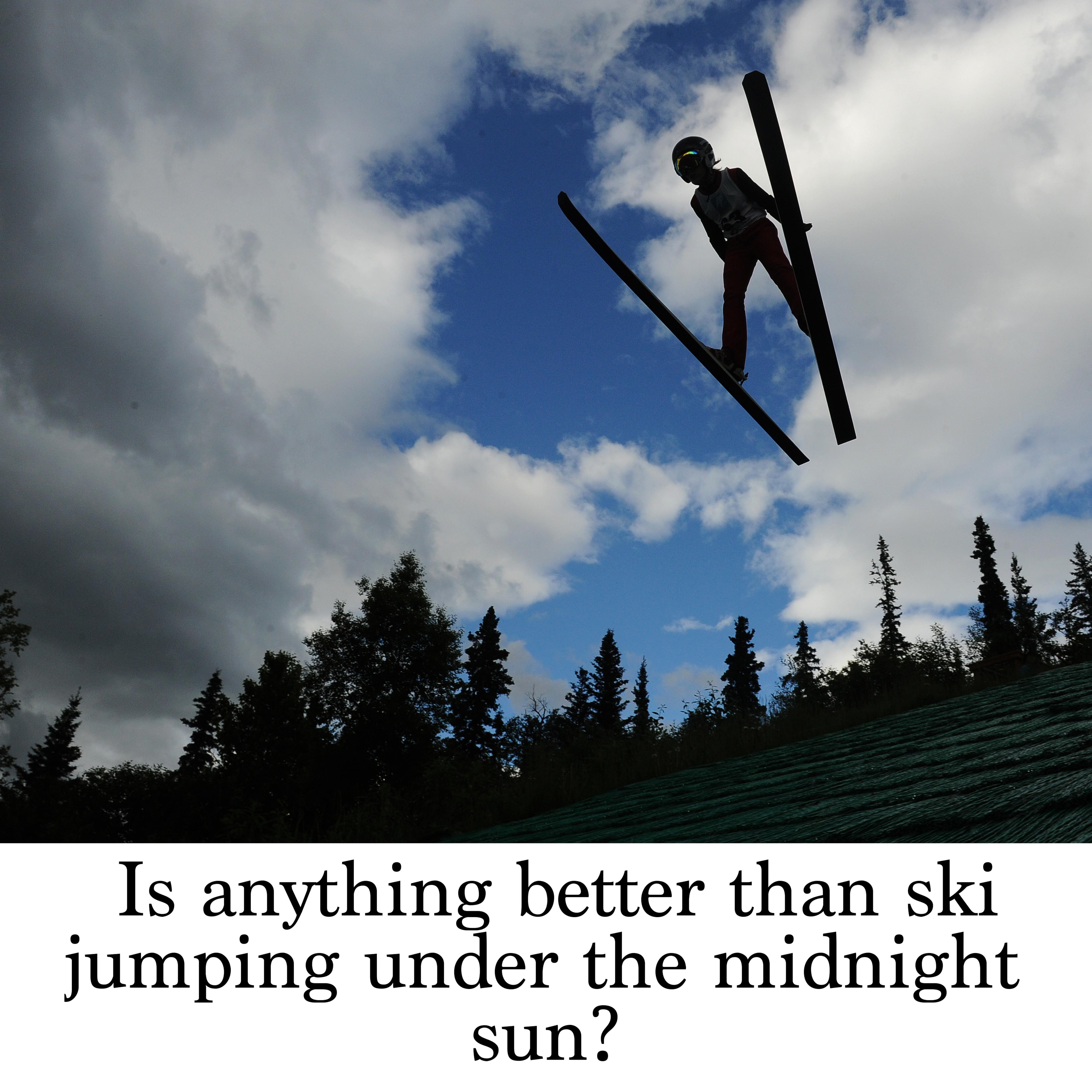 Is anything better than ski jumping under the midnight sun? - Anchorage  Daily News, image size:4088x4088