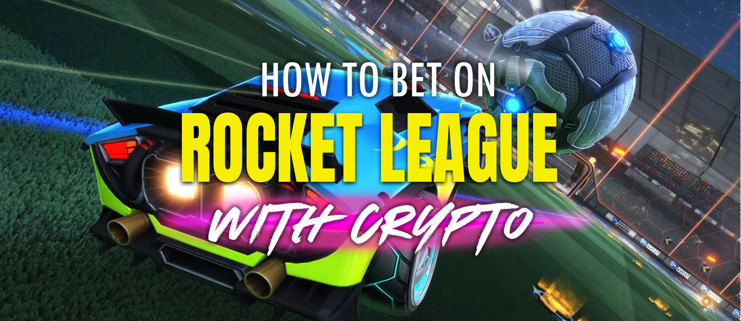 Rocket League: How to Bet with Crypto