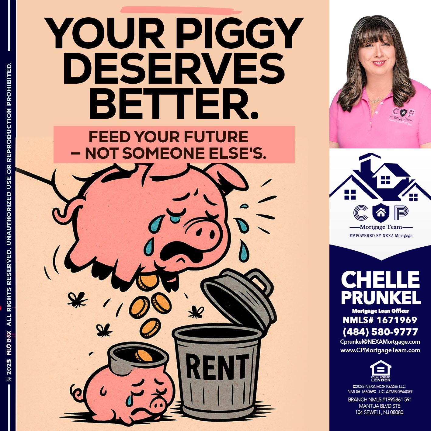 YOUR PIGGY - Chelle Prunkel -Senior Mortgage Loan Officer