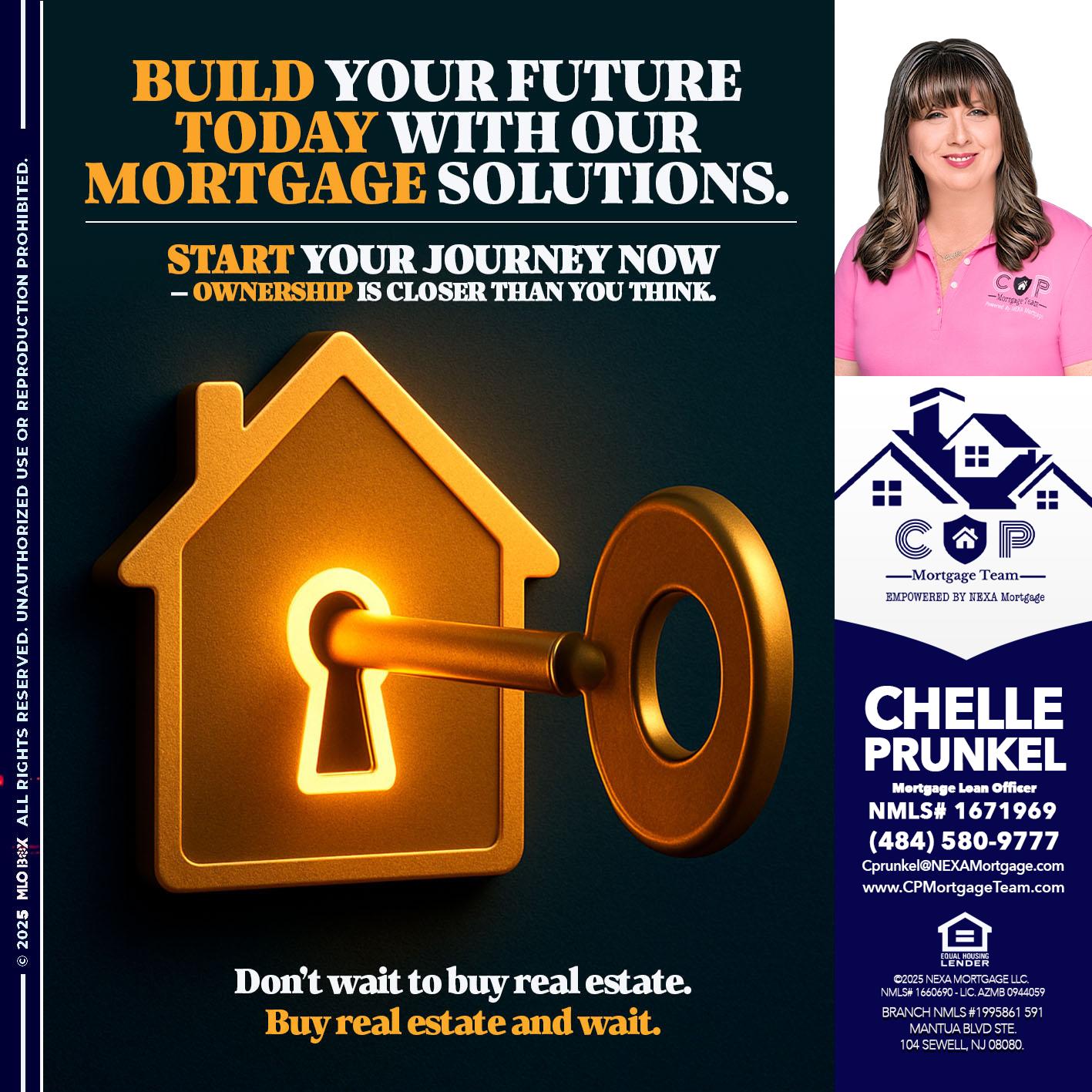 BUILD YOUR FUTURE - Chelle Prunkel -Senior Mortgage Loan Officer