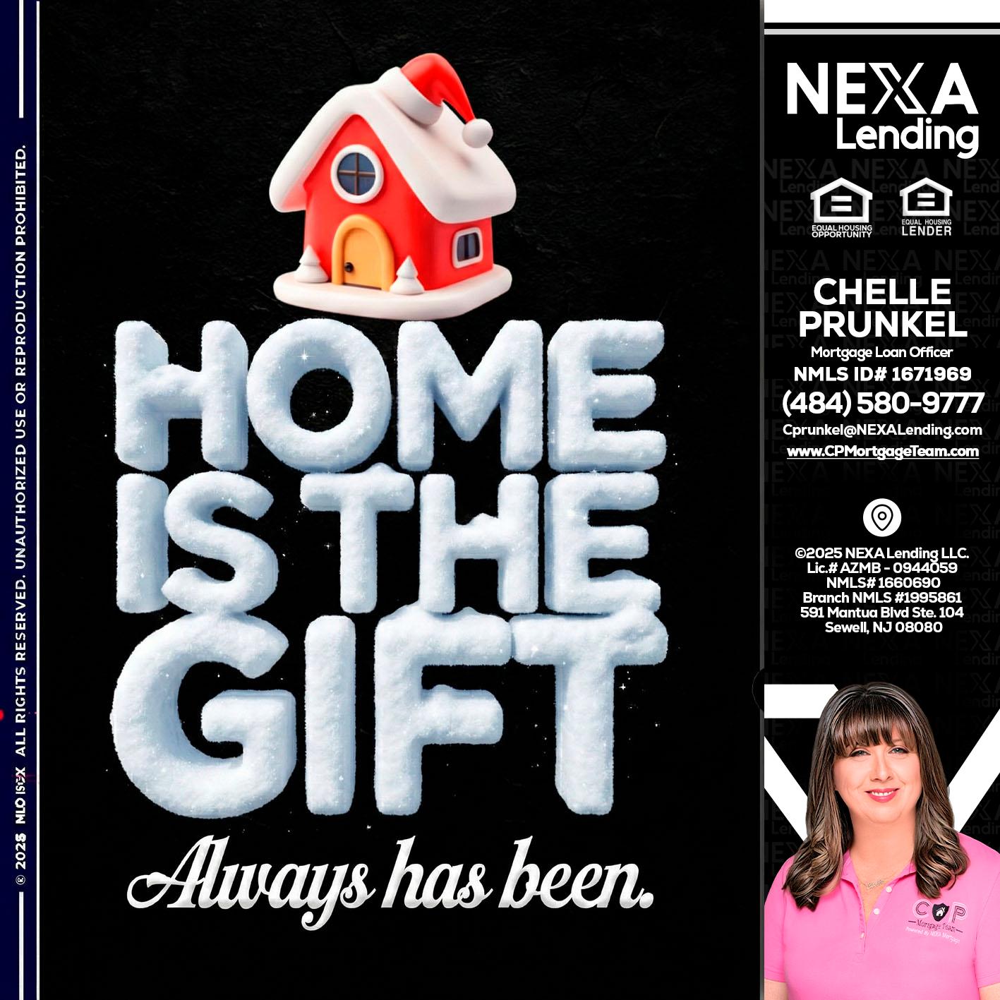 home is the gift - Chelle Prunkel -Senior Mortgage Loan Officer
