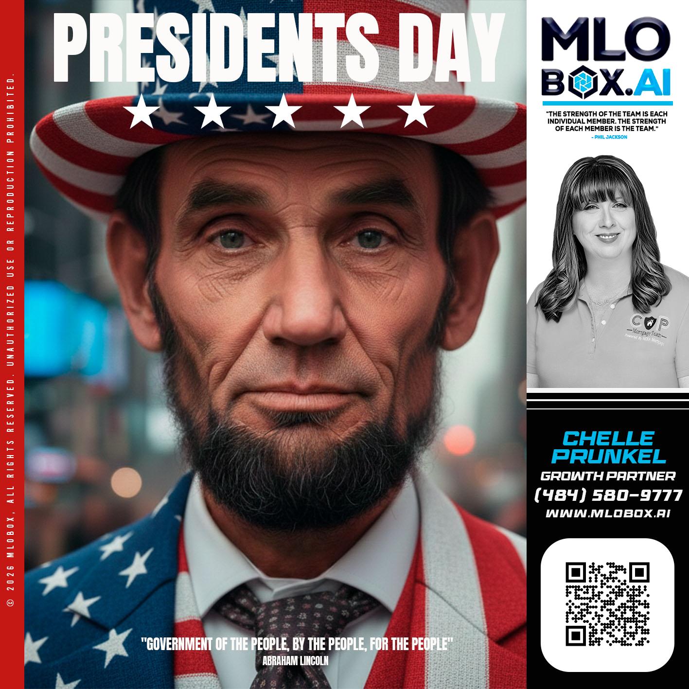 PRESIDENTS DAY - Chelle Prunkel -Senior Mortgage Loan Officer