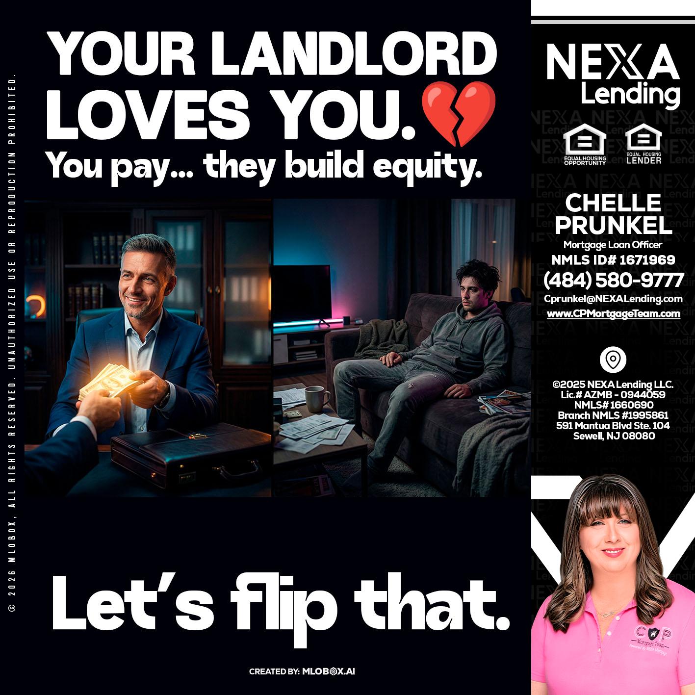 your landlord - Chelle Prunkel -Senior Mortgage Loan Officer