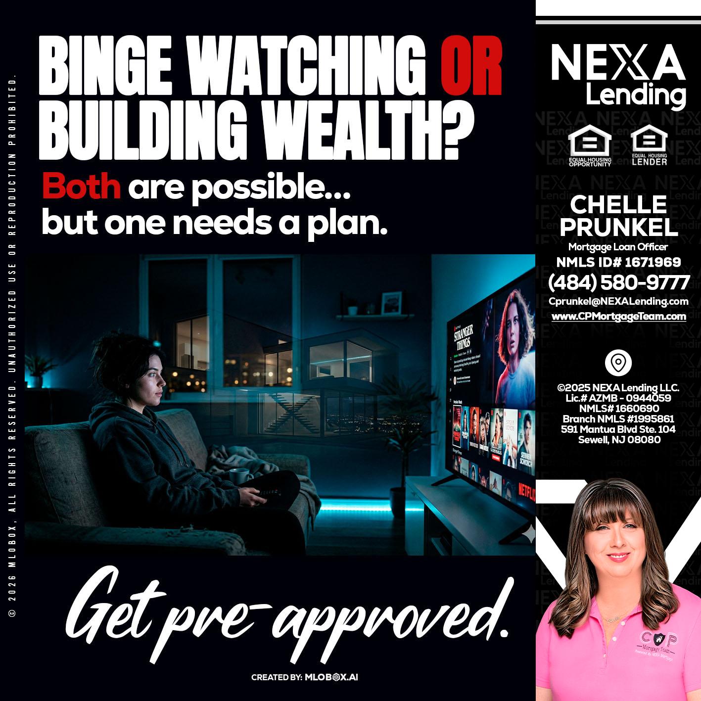 BINGE WATCHING - Chelle Prunkel -Senior Mortgage Loan Officer