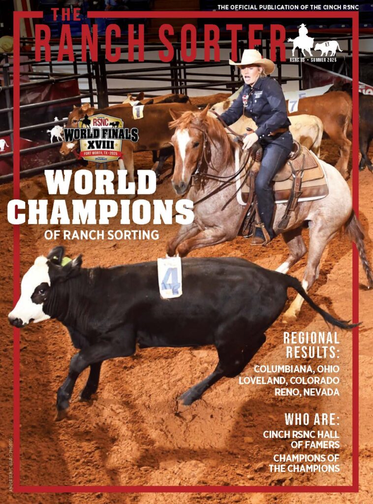 Cover of The Ranch Sorter magazine, Summer 2025 issue, featuring a ranch sorting competitor on horseback chasing a black-and-white cow numbered 4 during the RSNC World Finals XVIII in Fort Worth, Texas. Headlines include 'World Champions of Ranch Sorting,' regional results from Columbiana, Ohio; Loveland, Colorado; and Reno, Nevada, and features on the Cinch RSNC Hall of Famers and Champions of the Champions."