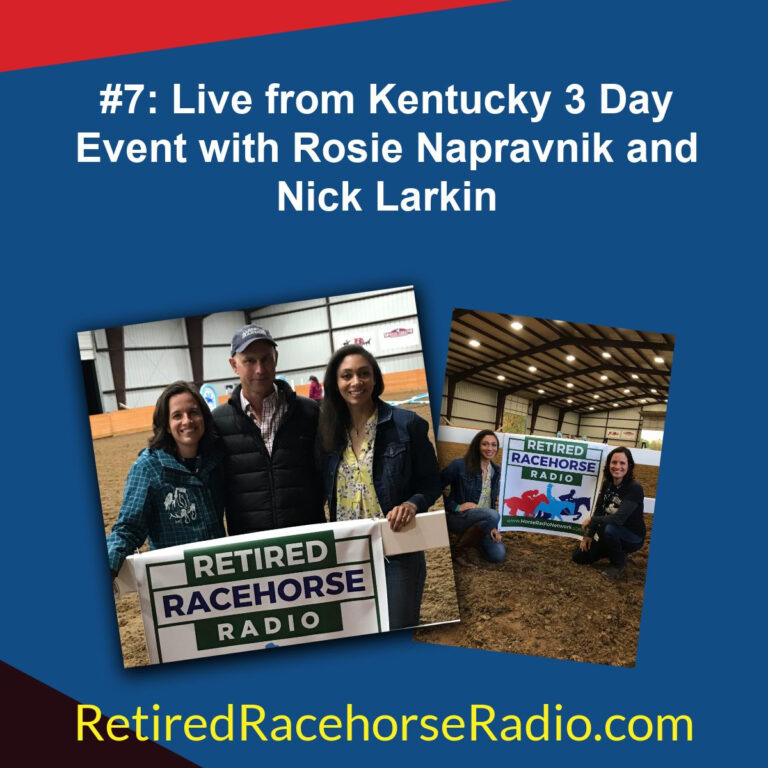 #7: Live from Kentucky 3 Day Event with Rosie Napravnik and Nick Larkin