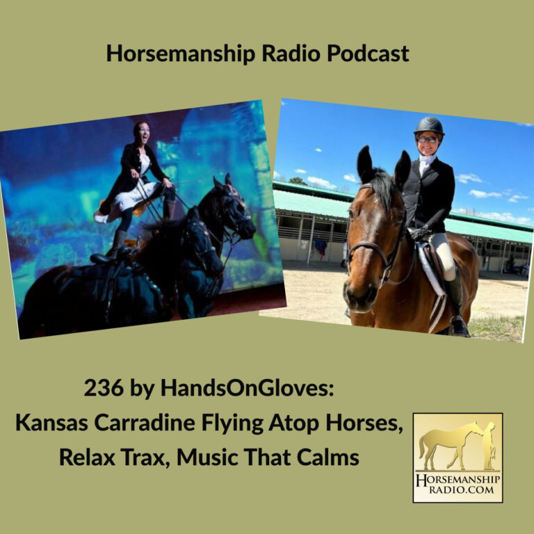 236 by HandsOnGloves: Kansas Carradine Flying Atop Horses & Relax Trax, Music That Calms