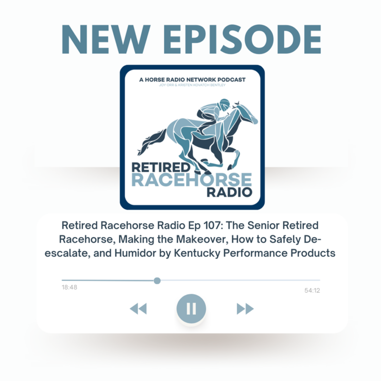 The Senior Retired Racehorse, Making the Makeover, How to Safely De-escalate, and Humidor by Kentucky Performance Products