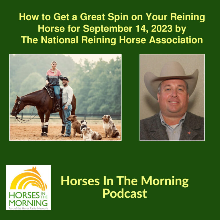 How to Get a Great Spin on Your Reining Horse for September 14, 2023 by the NRHA
